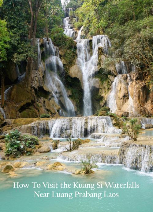 How to visit the Kuang Si Waterfalls near Luang Prabang Laos